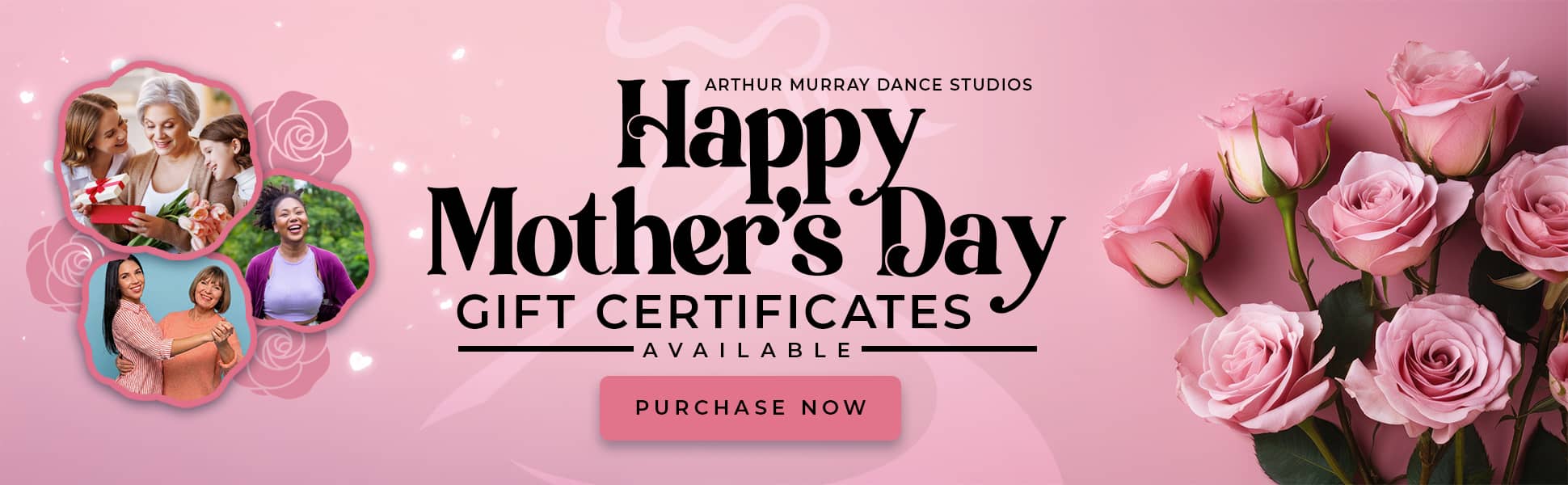 Arthur Murray Dance Studios Mother's Day gift certificates available with 'Purchase Now' button Arthur Murray Dance Studios Mother's Day gift certificates available with 'Purchase Now' button
